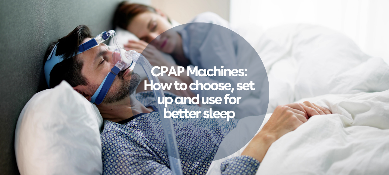 CPAP Machines How To Choose, Set Up, and Use For Better Sleep