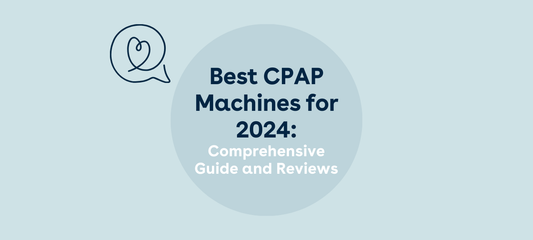 Best CPAP Machines for 2024: Comprehensive Guide and Reviews