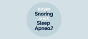 Is It Just Snoring or Is It Sleep Apnea? Unmasking the Signs, Symptoms, and Solutions