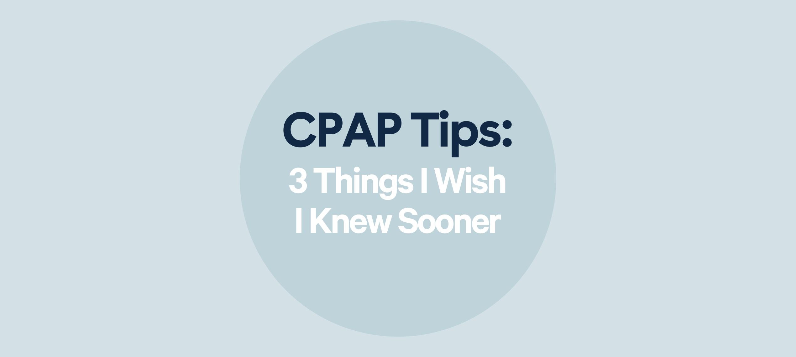 Questions Cpap CPAP Tips: 3 Key Lessons I Wish I Knew Sooner