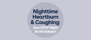 Nighttime Heartburn and Coughing: How CPAP Might Be the Solution