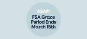 Spend Your FSA Funds ASAP: The FSA Grace Period Ends March 15th