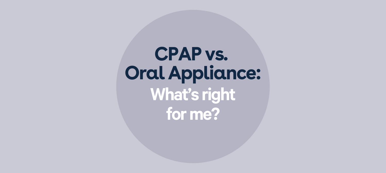CPAP vs. Oral Appliance What's Right for Me?