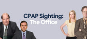 CPAP Sighting: The Office