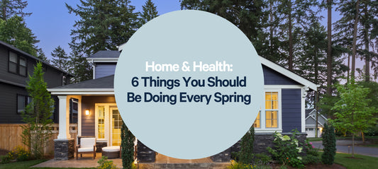 6 Things You Should Be Doing Every Spring