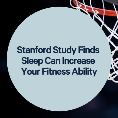 Stanford Study Finds Sleep Can Increase Your Fitness Ability