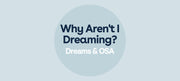Why Aren't I Dreaming?: Dreams & OSA
