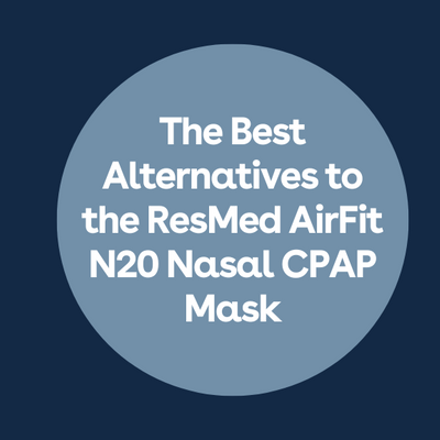 Best Alternatives to the ResMed AirFit N20 Nasal CPAP Mask